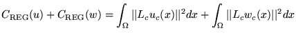 $\displaystyle C_{\text{REG}}(u) + C_{\text{REG}}(w) = \int_{\Omega} \vert\vert L_c u_c(x)\vert\vert^2 dx + \int_{\Omega} \vert\vert L_c w_c (x)\vert\vert^2 dx$