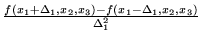 $ \frac {f(x_1+\Delta_1,x_2,x_3) - f(x_1-\Delta_1,x_2,x_3)}{\Delta_1^2}$