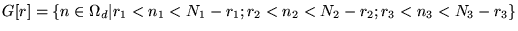 $ G[r] = \{ n \in \Omega_d \vert r_1 < n_1 < N_1 - r_1;
r_2 < n_2 < N_2 - r_2; r_3 < n_3 < N_3 - r_3\}$