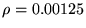 $ \rho=0.00125$