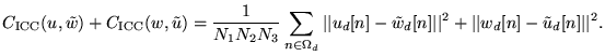 $\displaystyle C_{\text{ICC}}(u , \tilde{w}) + C_{\text{ICC}}(w , \tilde{u}) = \...
...-\tilde{w}_d [n]\vert\vert^2 + \vert\vert w_d [n]-\tilde{u}_d [n]\vert\vert^2 .$